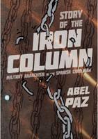 Story of the Iron Column Militant Anarchism in the Spanish Civil War