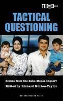 Tactical Questioning Scenes from the Baha Mousa Inquiry