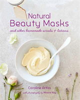 Natural Beauty Masks And Other Homemade Scrubs and