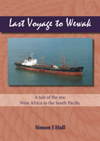 Last Voyage to Wewak A Tale of the Sea, West Africa
