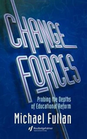 Change Forces Probing the Depths of Educational Reform