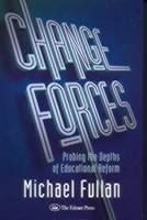 Change Forces Probing the Depths of Educational Reform