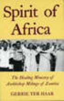 Spirit of Africa Healing Ministry of Archbishop Milingo of Zambia
