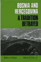 Bosnia-Hercegovina A Tradition Betrayed