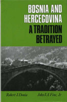 Bosnia-Hercegovina A Tradition Betrayed