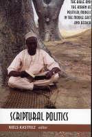 Scriptural Politics The Bible and Koran as Political Models in Africa and the Middle East