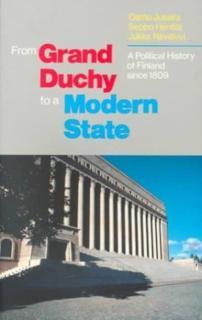 From Grand Duchy to Modern State Political History of Finland Since 1809