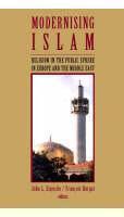 Modernising Islam Religion in the Public Sphere in Europe and the Middle East