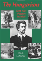 Hungarians A Thousand Years of Victory in