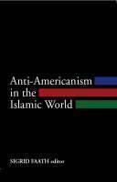Anti-Americanism in the Islamic World 
