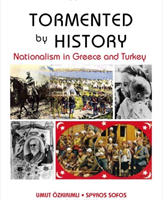 Tormented by History Nationalism in Greece and Turkey