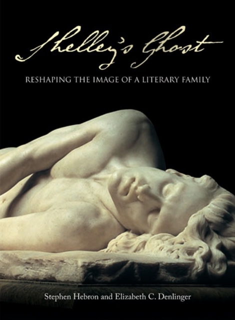 Shelley's Ghost Reshaping the Image of a Literary Family