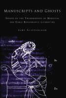 Manuscripts and Ghosts Essays on the Transmission of
