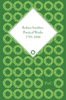 Robert Southey: Poetical Works 1793â1810 