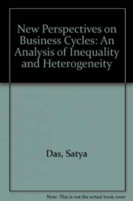 New Perspectives on Business Cycles An Analysis of Inequality and Heterogeneity