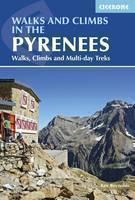 Walks and Climbs in the Pyrenees Walks, Climbs and Multi-day Tr