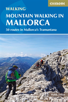 Mountain Walking in Mallorca 50 routes in Mallorca's Tramuntana