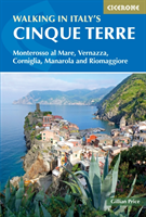 Walking in Italy's Cinque Terre Monterosso al Mare, Vernazza, Corniglia, Manarola and Riomaggiore