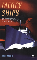 Mercy Ships The Untold Story of Prisoner-of-War Exchanges in World War II