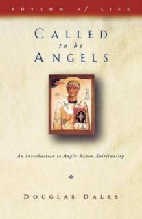 Called to be Angels Introduction to Anglo-Saxon Spirituality