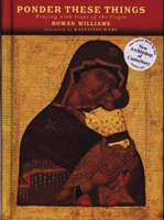 Ponder These Things Praying with Icons of the Virg