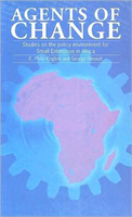 Agents of Change Proceedings of a conference on the policy environment for small enterprise in Africa