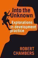 Into the Unknown Explorations in development practice