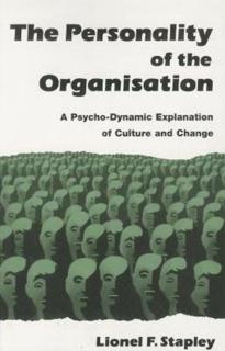 Personality of the Organization A Psycho-Dynamic Explanation o
