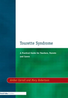 Tourette Syndrome A Practical Guide for Teachers, Parents and Carers