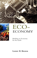 Eco-Economy Building an Economy for the Earth