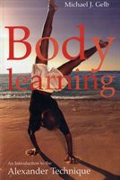 Body Learning An Introduction to the Alexander Technique