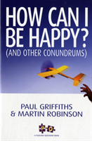 How Can I Be Happy? (And other conundrums)