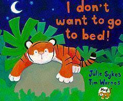 I Don't Want to Go to Bed! 