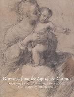 Drawings from the Age of the Carracci Seventeenth Century Bolognese Drawings from the Nationalmuseum, Stockholm