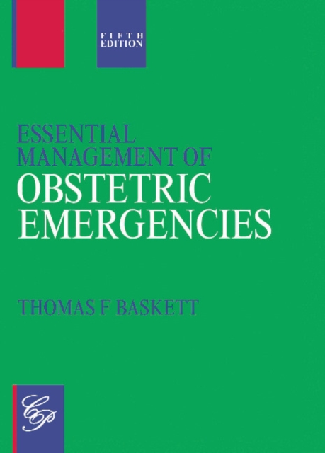 Essential Management of Obstetric Emergencies 