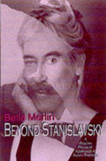 Beyond Stanislavsky The Psycho-Physical Approach to Actor Training