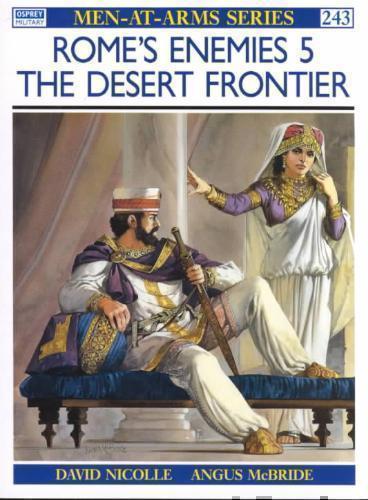 Rome's Enemies (5) The Desert Frontier