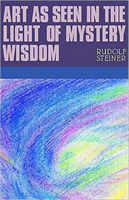 Art as Seen in the Light of Mystery Wisdom 