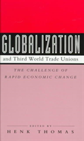 Globalisation and Third World Trade Unions The Challenge of Rapid Economi