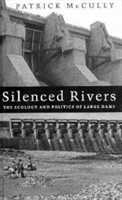 Silenced Rivers The Ecology and Politics of La