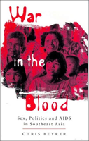 War in the Blood Sex, Politics and AIDS in Sout