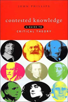 Contested Knowledge A Guide to Critical Theory