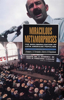 Miraculous Metamorphoses The Neoliberalization of Latin