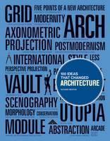 100 Ideas that Changed Architecture 