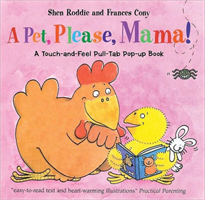 Pet, Please, Mama! A Touch-and-feel Pull-tab Pop-
