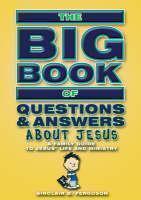 Big Book of Questions & Answers About Jesus A Family Guide to Jesus' life