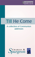 Till He Come A collection of Communion addresses