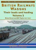 BR Wagons: Their Loads and Loading Vol 2 