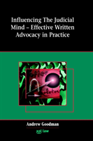 Influencing the Judicial Mind Effective Written Advocacy in