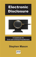 Electronic Disclosure: A Casebook for Civil and Criminal Practitioners 